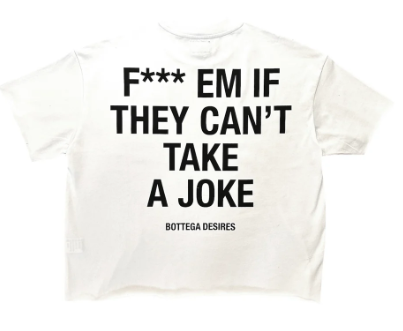 Bottega Desires 'F*ck Em' T-shirt